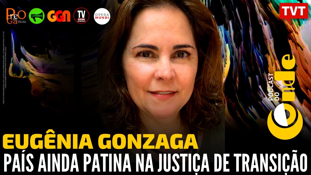 País ainda patina na justiça de transição, com Eugênia Gonzaga | Podcast do Conde