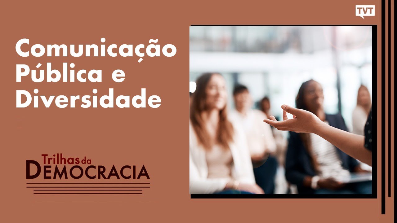 Comunicação Pública e Diversidade | Trilhas da Democracia