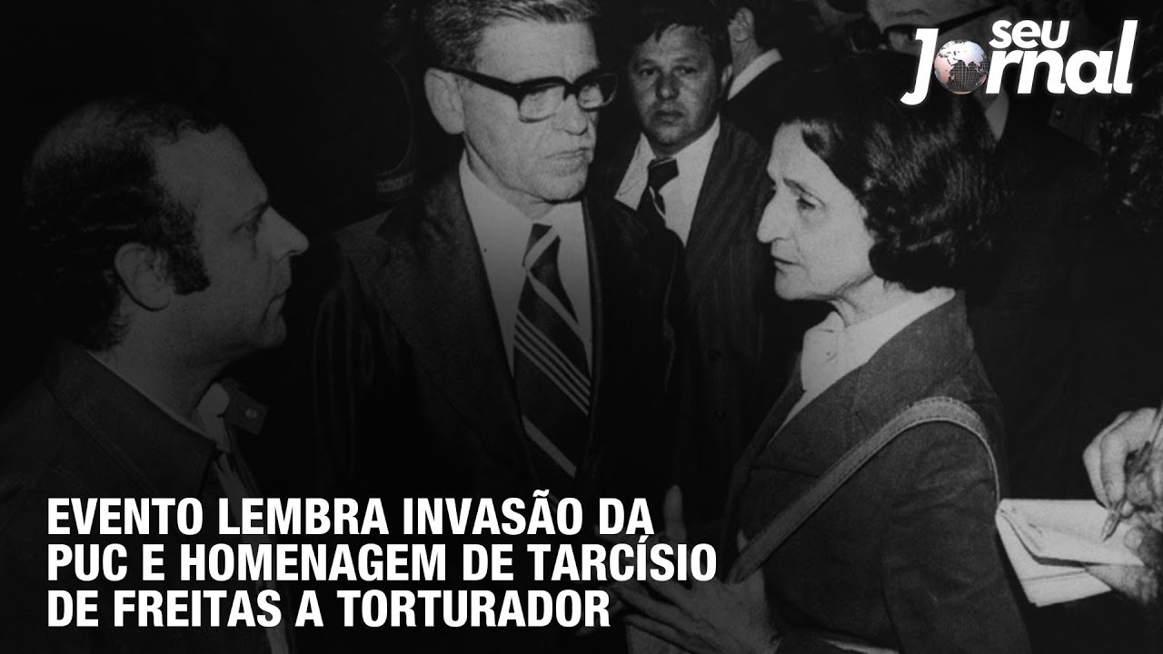 Evento lembra invasão da PUC e homenagem de Tarcísio de Freitas a torturador