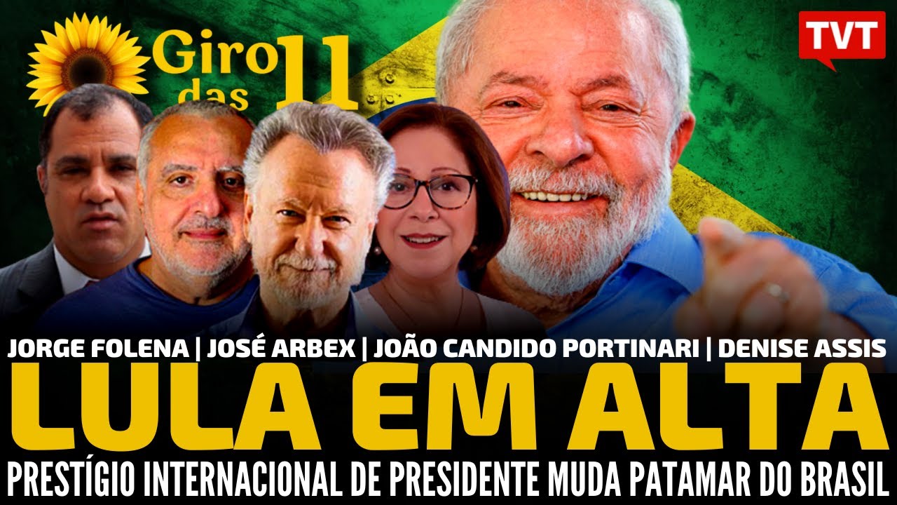 🌻 Giro das Onze: Lula em alta, com João Candido Portinari, José Arbex, Denise Assis e Jorge Folena