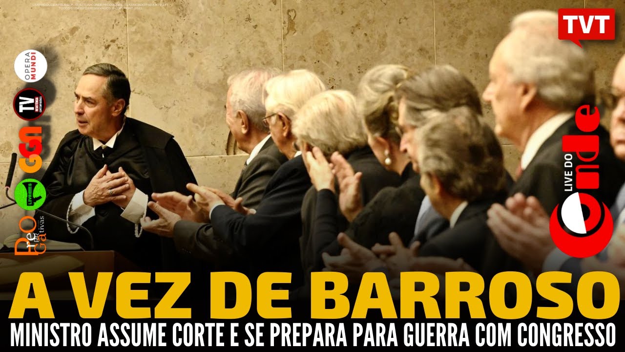Live do Conde! A vez de Barroso: ministro assume corte e se prepara para guerra com Congresso