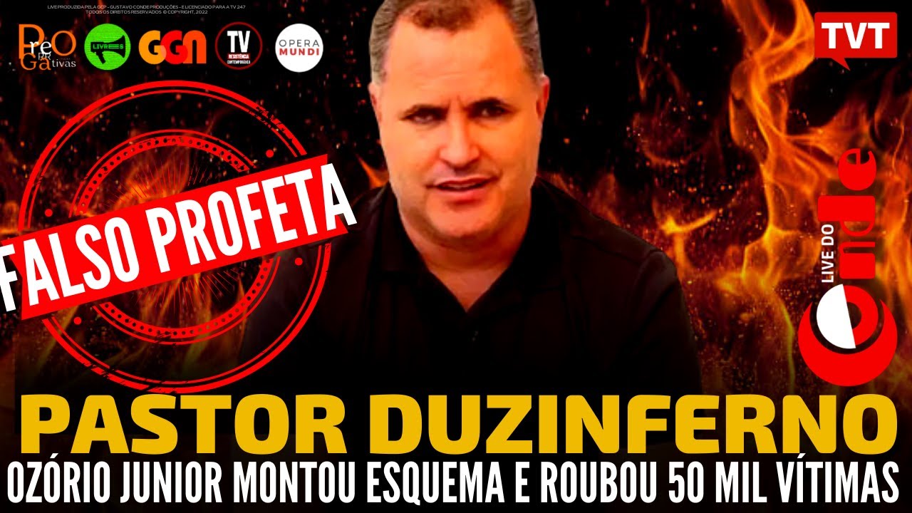 Live do Conde! Pastor duzinferno: Ozório Junior monta esquema para roubar 50 mil vítimas