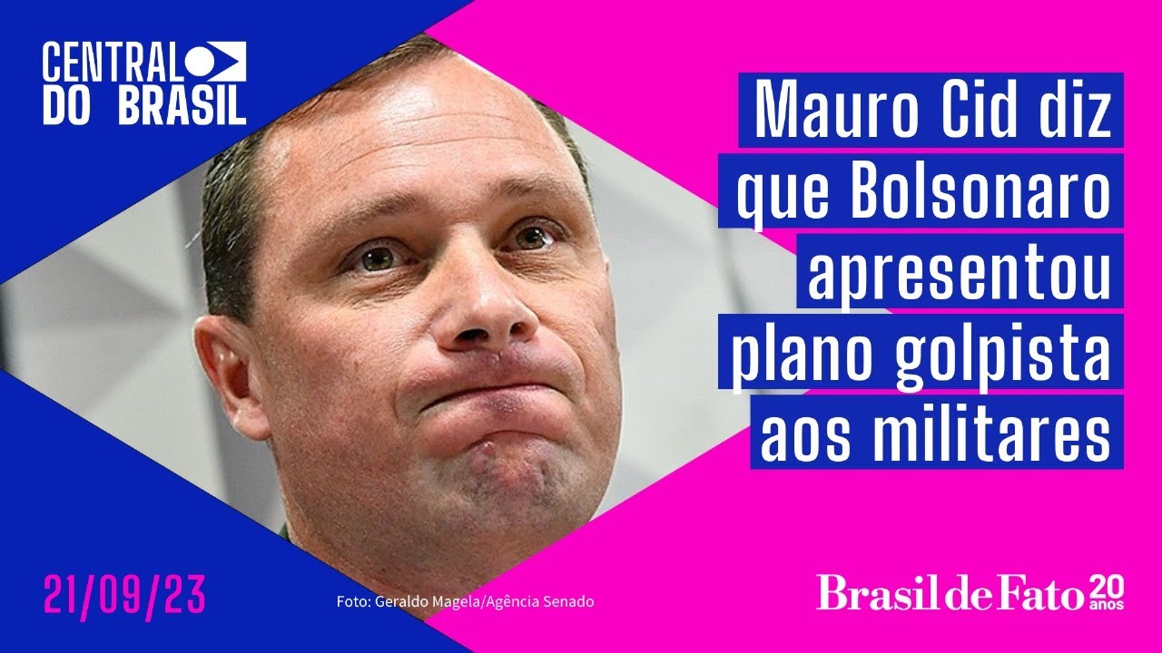 Mauro Cid diz que Bolsonaro apresentou plano golpista aos militares | CdB – 21.09.2023