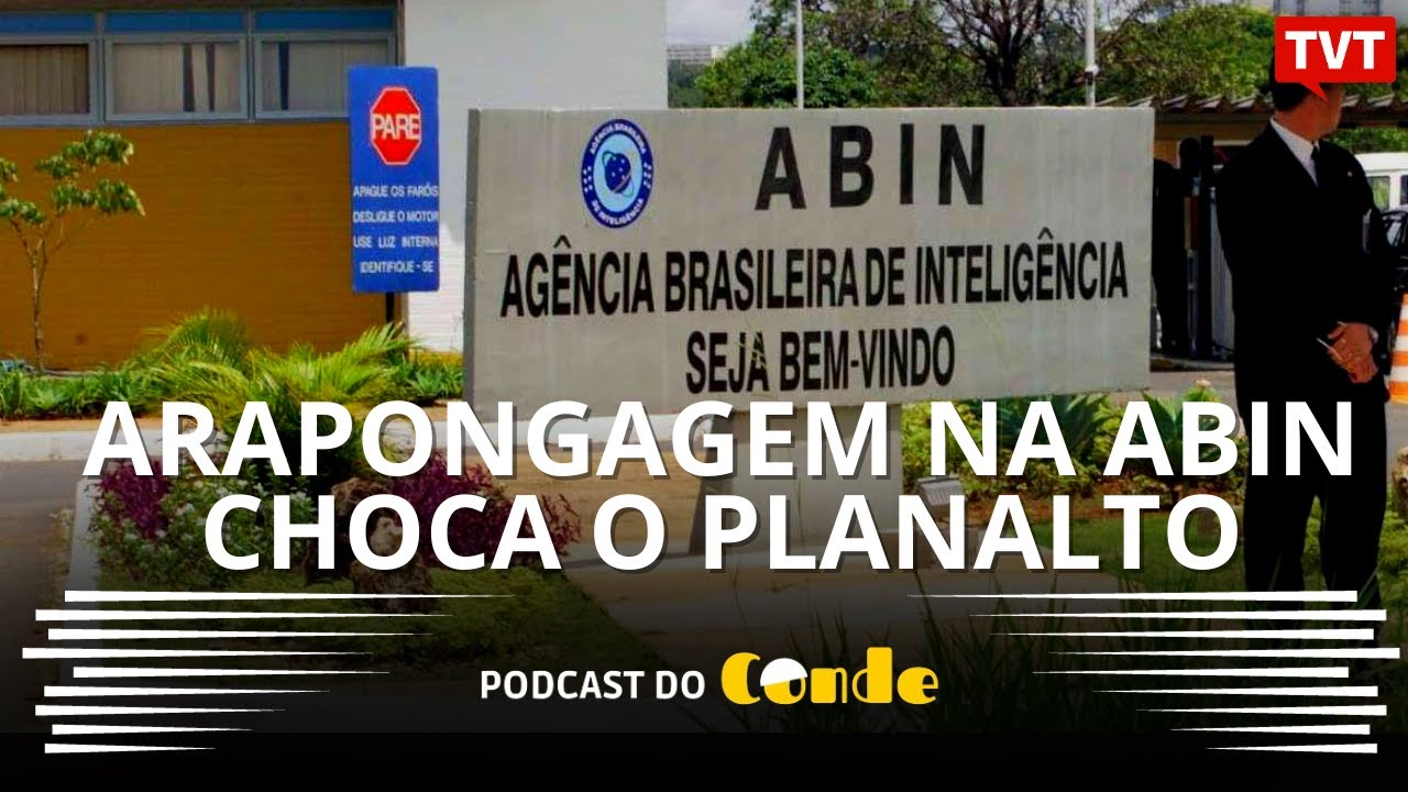 Arapongagem na Abin choca o Planalto, com Fernando Horta | Podcast do Conde