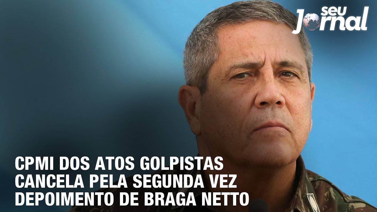 CPMI dos Atos Golpistas cancela pela segunda vez depoimento de Braga Netto