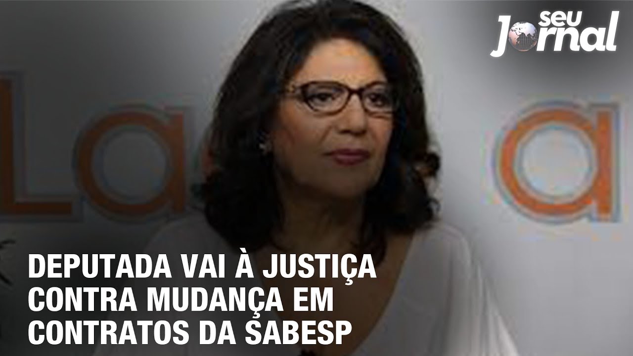 Deputada vai à Justiça contra mudança em contratos da Sabesp