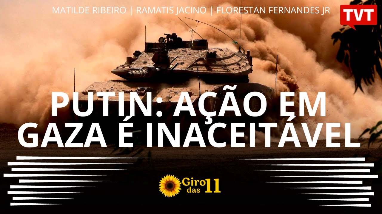 Giro das Onze | Putin: ação em Gaza é inaceitável