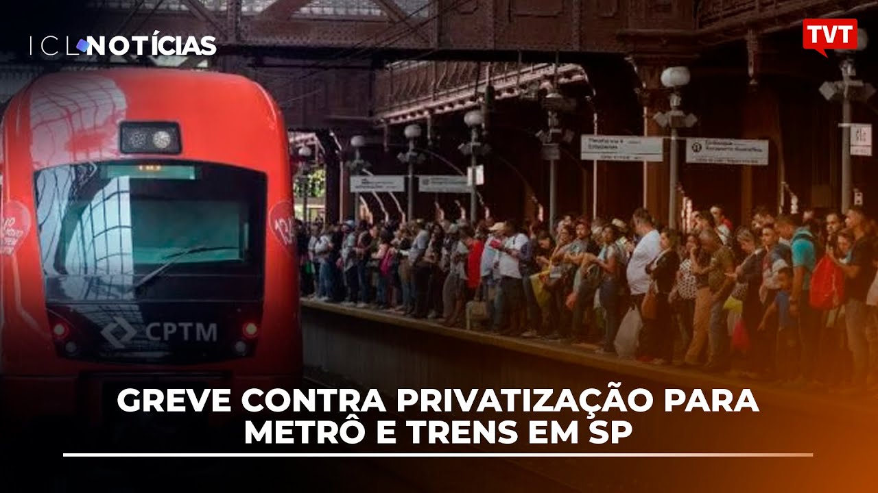 Greve contra privatização para metrô e trens em SP