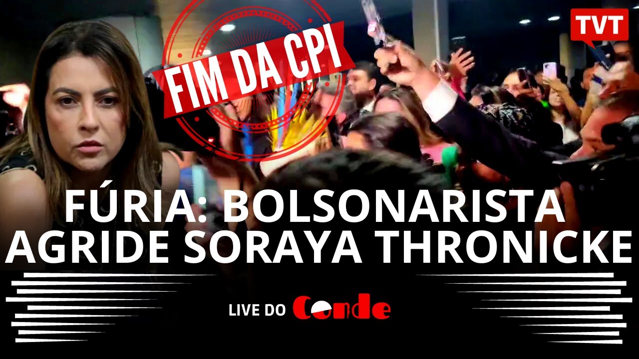 Live do Conde! Fúria: bolsonarista agride Soraya Thronicke