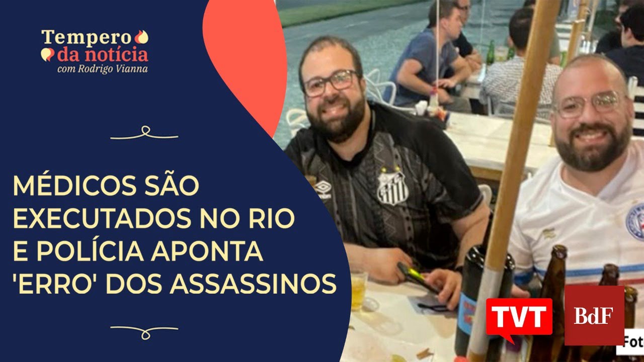 🔴 Médicos são executados no Rio e Polícia aponta ‘erro’ dos assassinos | Tempero da Notícia