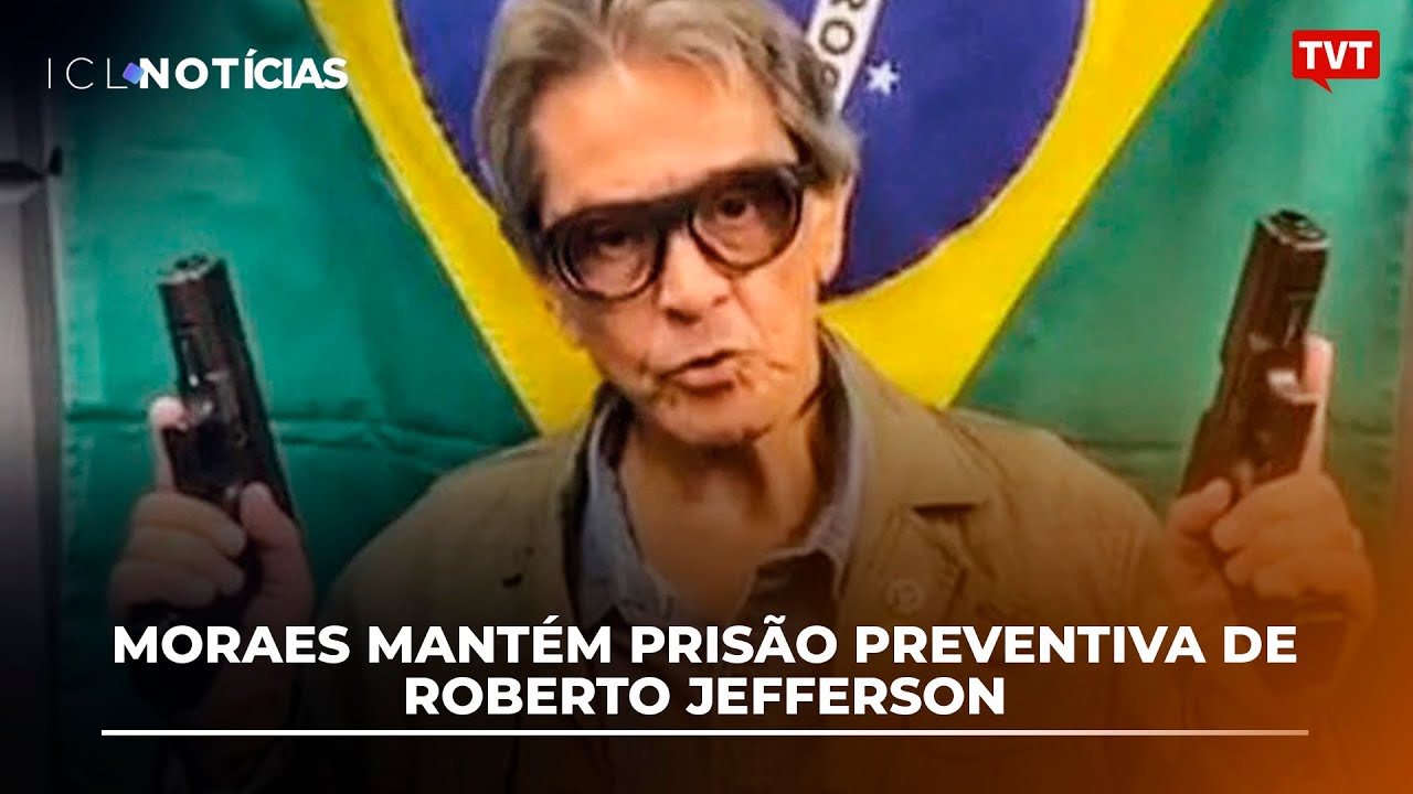 Moraes mantém prisão preventiva de Roberto Jefferson