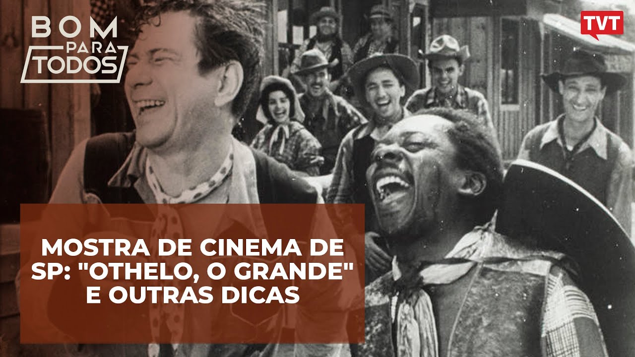 Mostra de Cinema de SP: “Othelo, o grande” e outras dicas