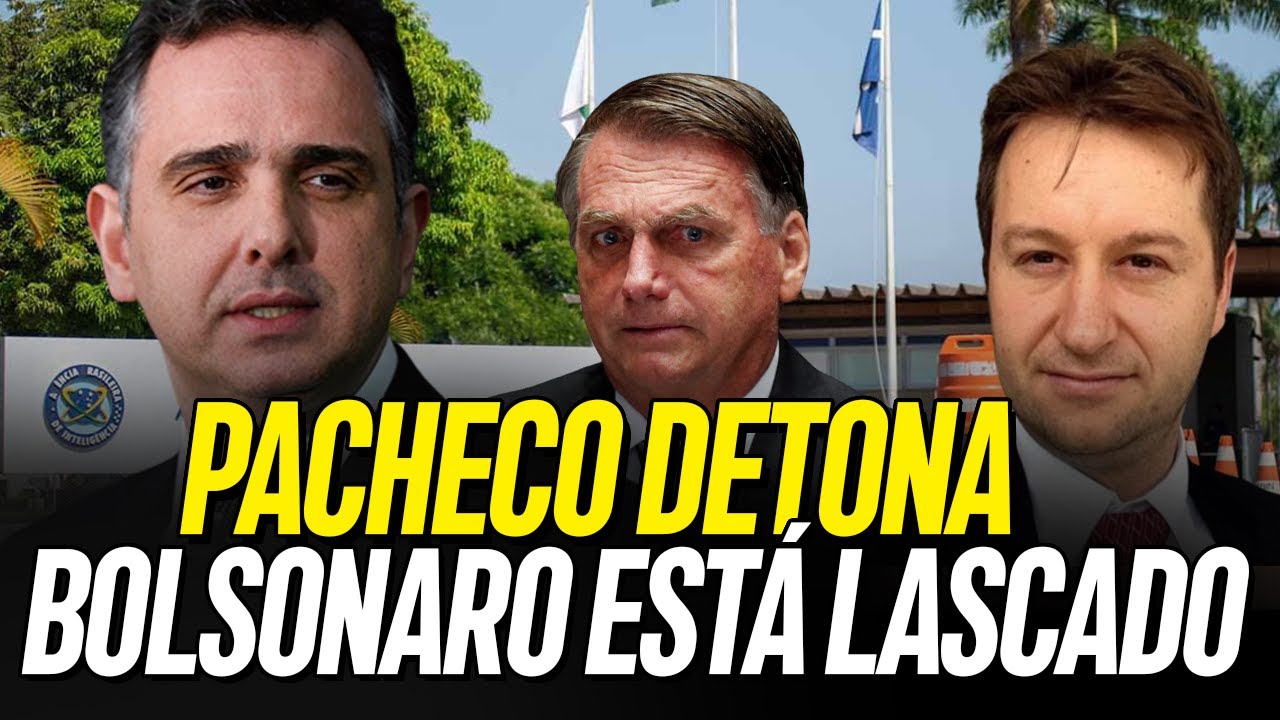 PACHECO DESTROÇA BOLSONARO E FALA SOBRE O ESCÂNDALO DA ABIN!!!! REVELAÇÕES AO VIVO!!!