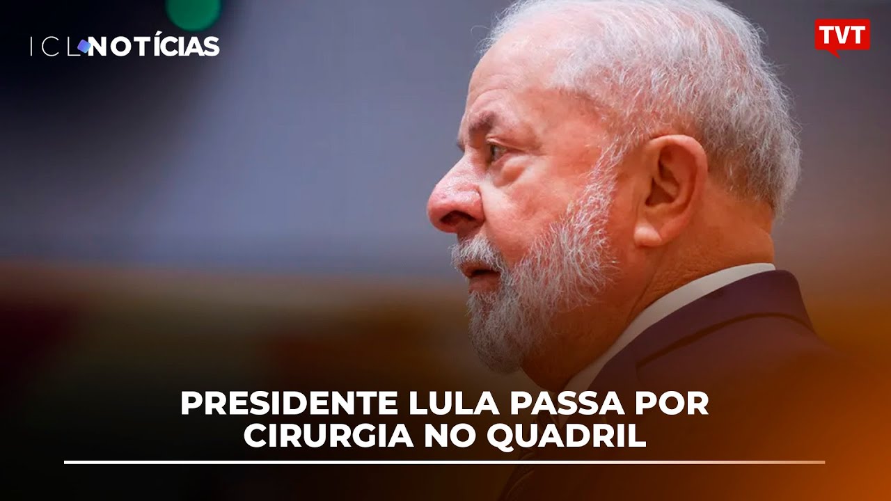 Presidente Lula passa por cirurgia no quadril