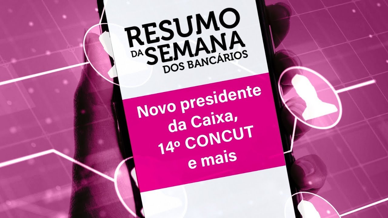 Resumo de Semana – Novo Presidente da Caixa, 14º CONCUT e mais