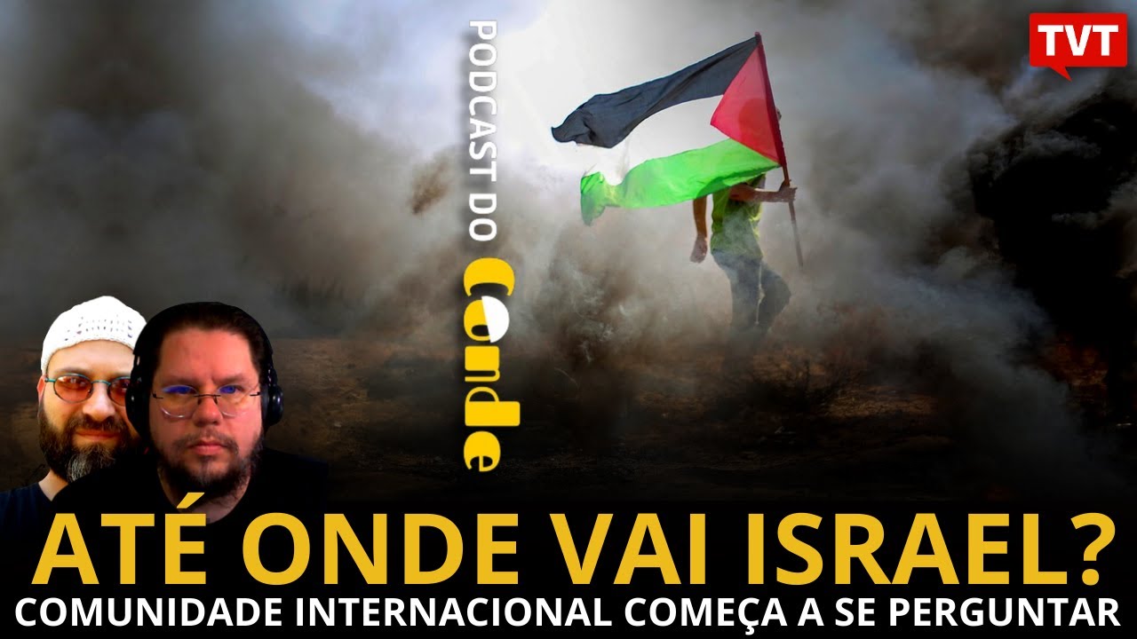 Até onde vai Israel? Com Fernando Horta | Podcast do Conde