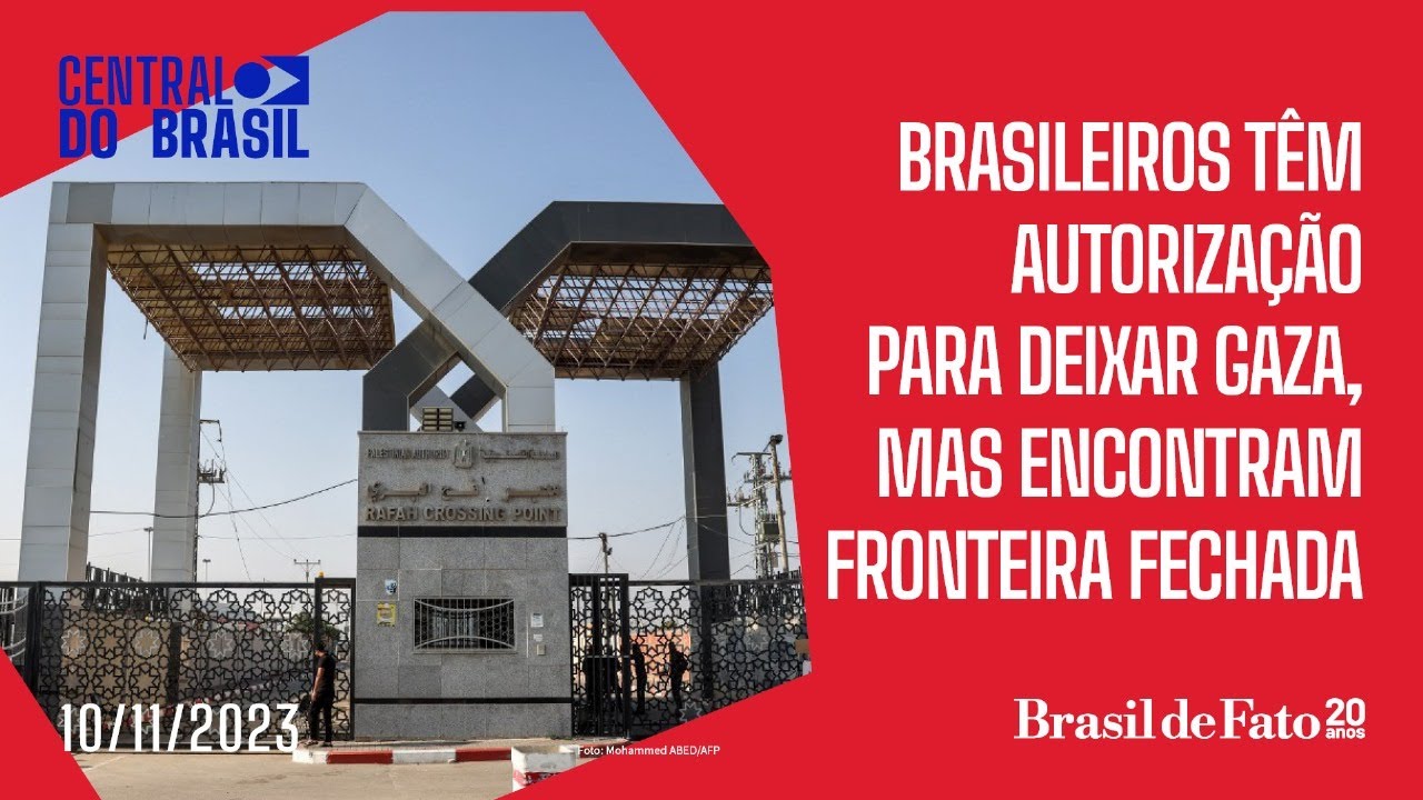 Brasileiros têm autorização para deixar Gaza, mas encontram fronteira fechada | CDB 10.11