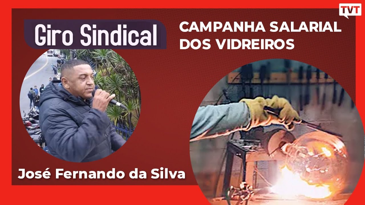 Campanha salarial dos vidreiros | Giro Sindical