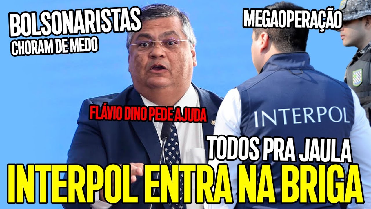 🔥Flávio Dino e Interpol deixa bolsonaristas em pânico🔥 MEGAOPERAÇÃO DESESPERA MlLÍCIANOS!