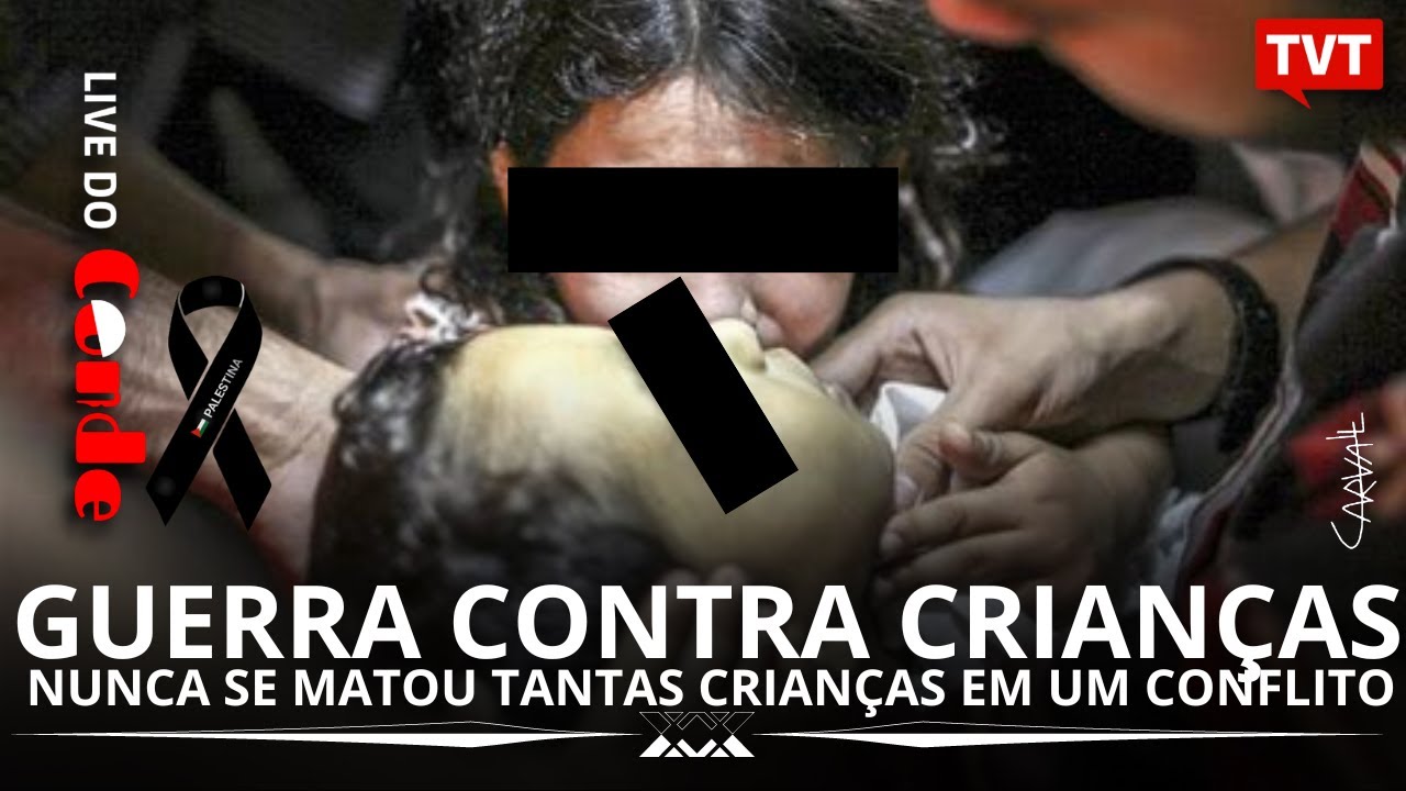 Live do Conde! Guerra contra crianças: nunca se matou tantas crianças em um conflito