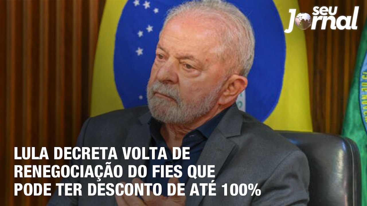 Lula decreta volta de renegociação do Fies que pode ter desconto de até 100%