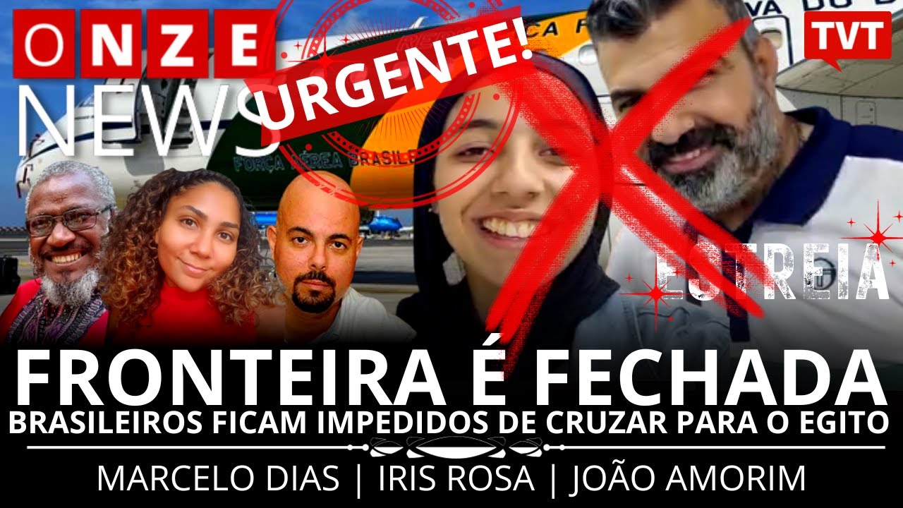 Onze News URGENTE: Fronteira é fechada e brasileiros vivem apreensão em Gaza