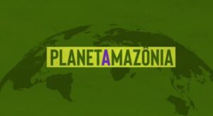 Planeta Amazônia: novo programa do Amazon Sat revela curiosidades sobre os países da Amazônia internacional