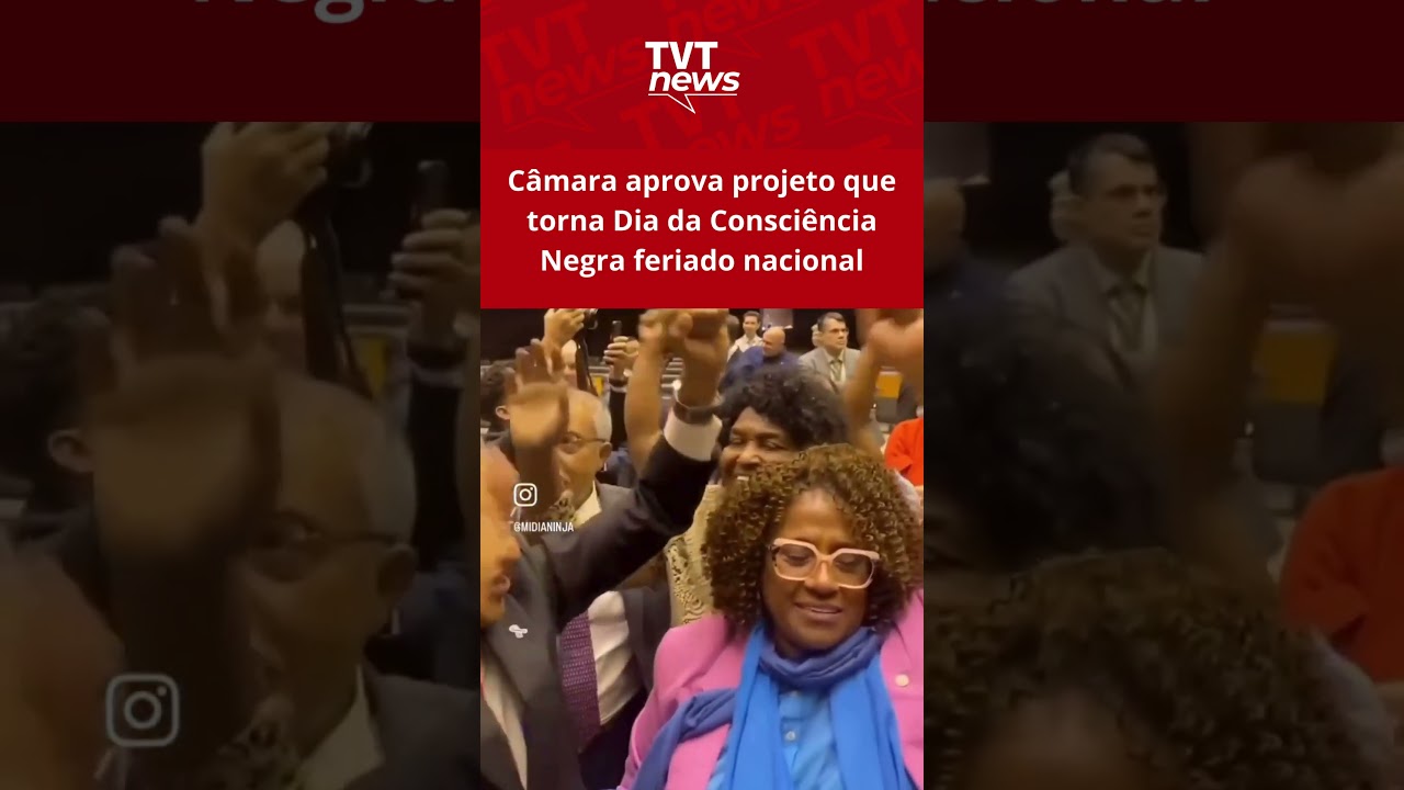 Câmara aprova projeto que torna Dia da Consciência Negra feriado nacional