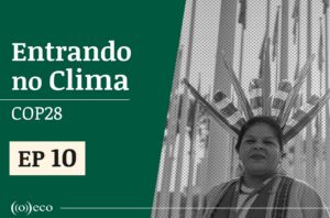 Entrando no Clima ep #10: lobistas de petróleo e gás em peso na COP 28