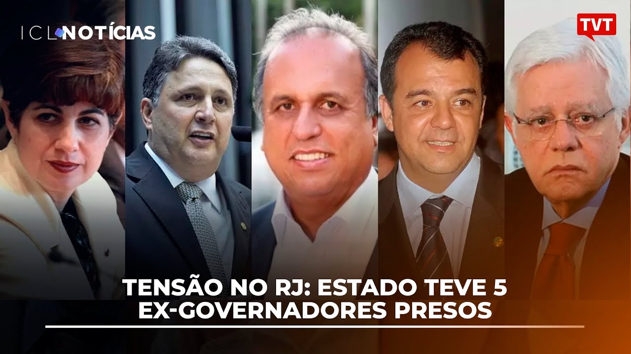 Tensão no RJ: Estado teve 5 ex-governadores presos