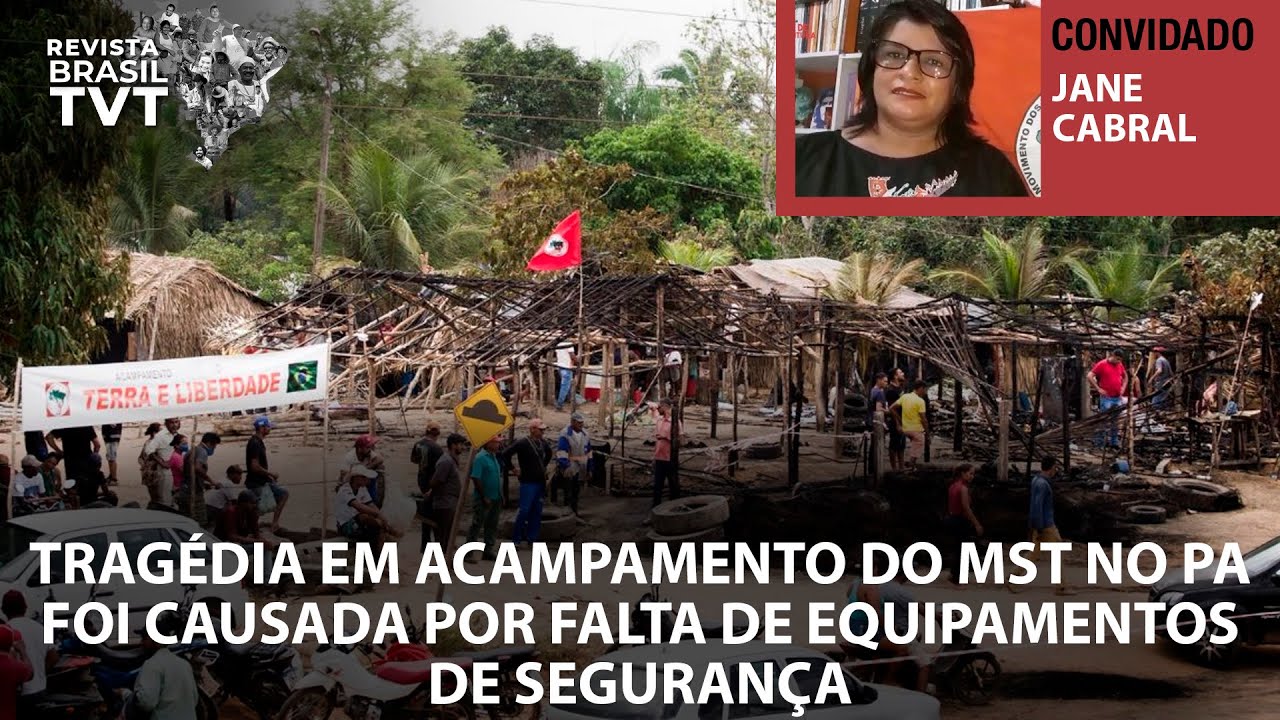Tragédia em acampamento do MST no PA foi causada por falta de equipamentos de segurança