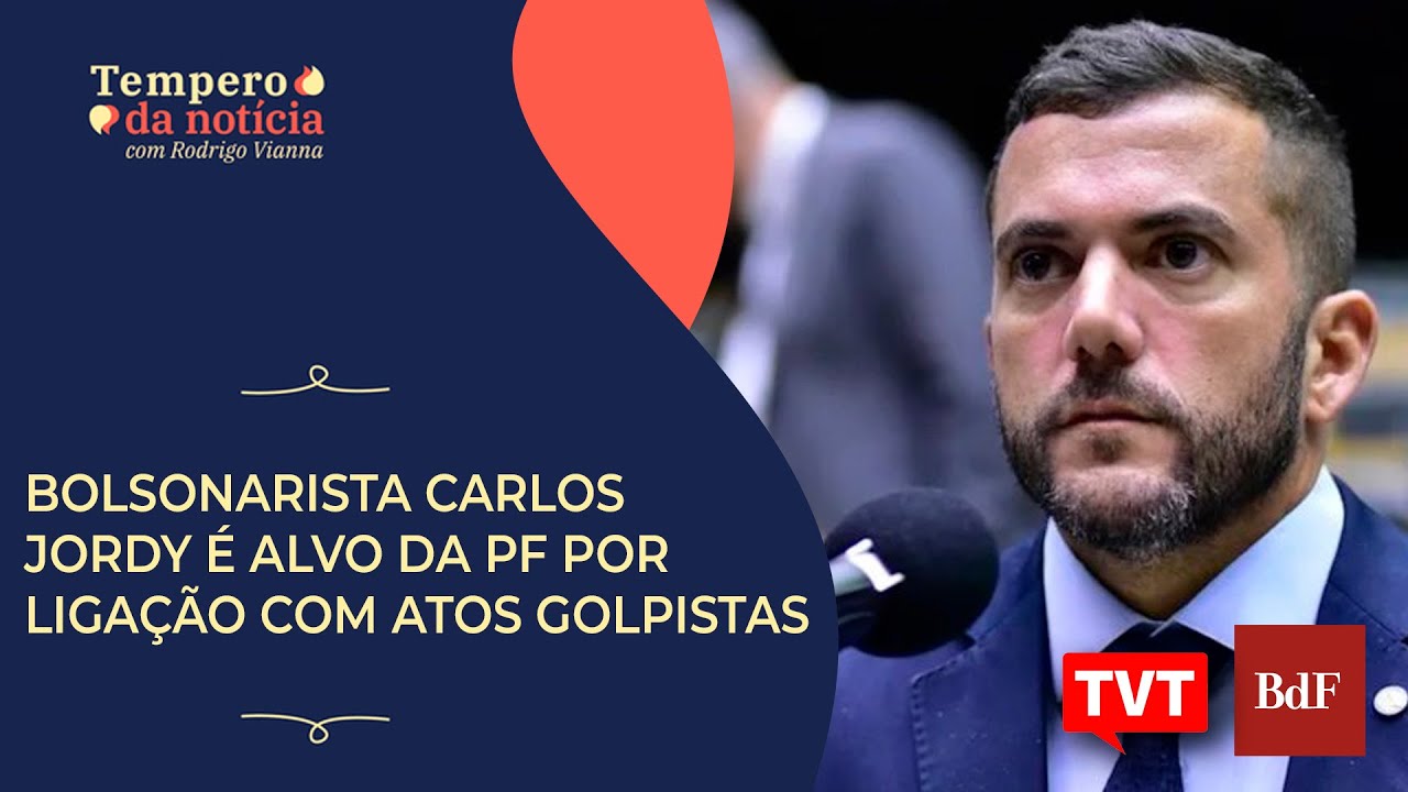 Bolsonarista Carlos Jordy é alvo da PF por ligação com atos golpistas