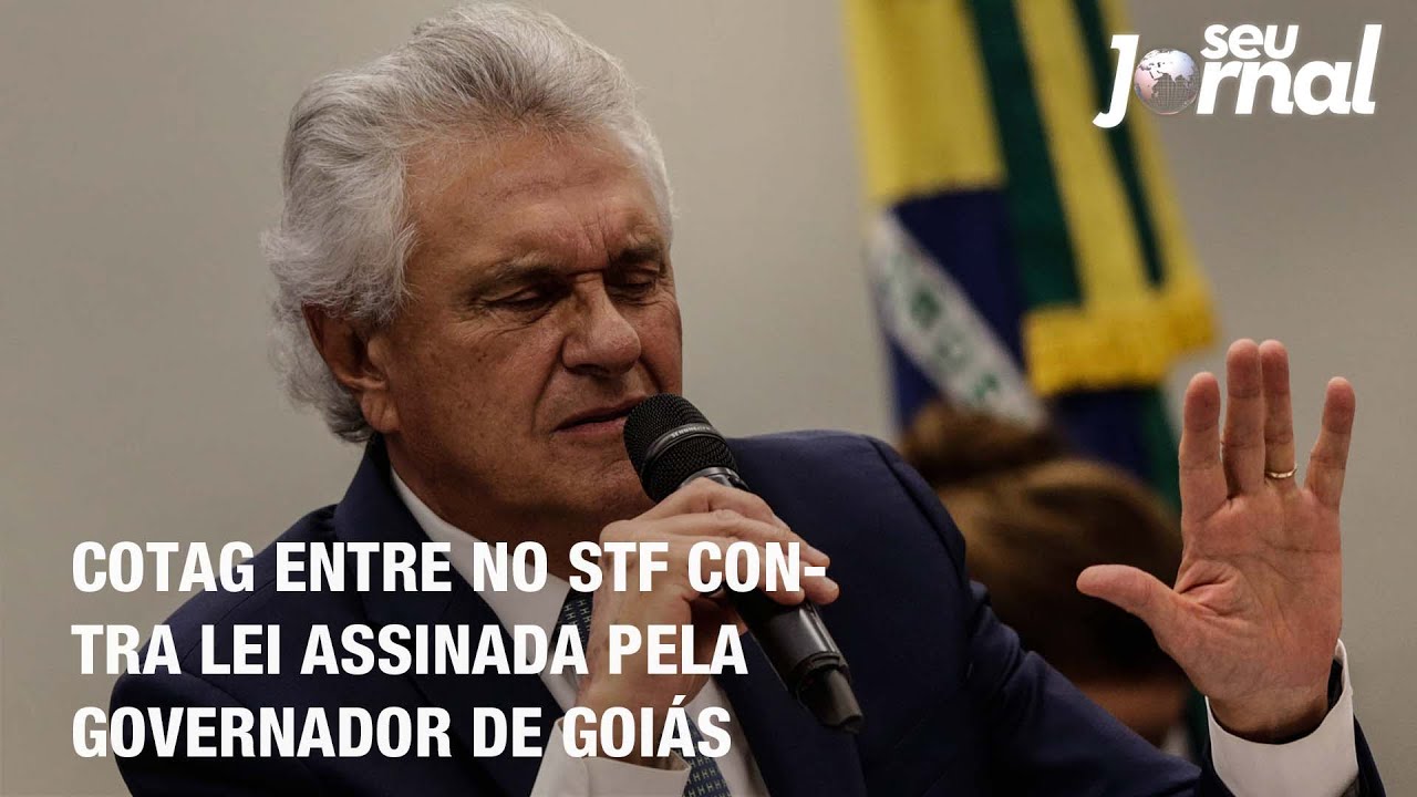 Cotag entre no STF contra lei assinada pela governador de Goiás