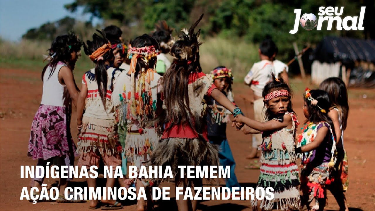 Indígenas na Bahia temem ação criminosa de fazendeiros