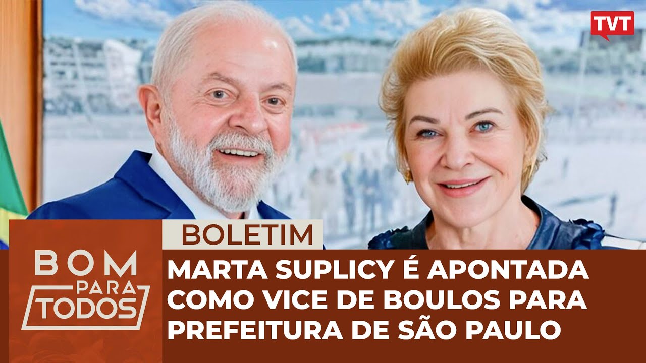 Lula: Marta Suplicy é apontada como vice de Boulos para prefeitura de SP | Boletim – 09.01.2024
