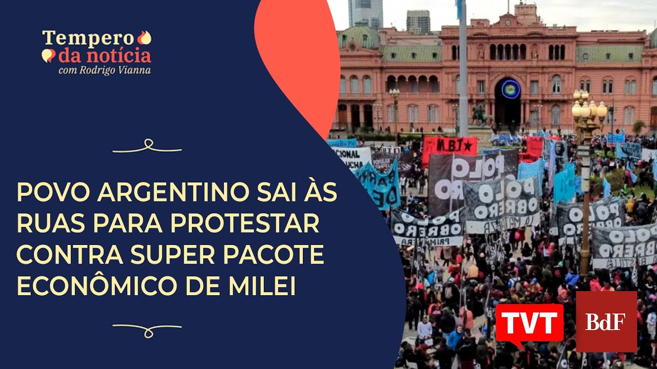 Povo argentino sai às ruas para protestar contra super pacote econômico de Milei