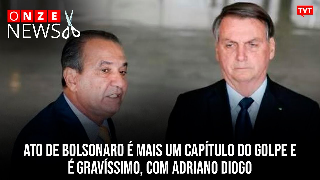 Ato de Bolsonaro é mais um capítulo do golpe e é gravíssimo, com Adriano Diogo