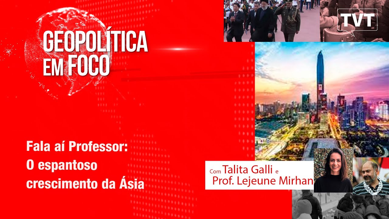 Fala aí Professor: O espantoso crescimento da Ásia