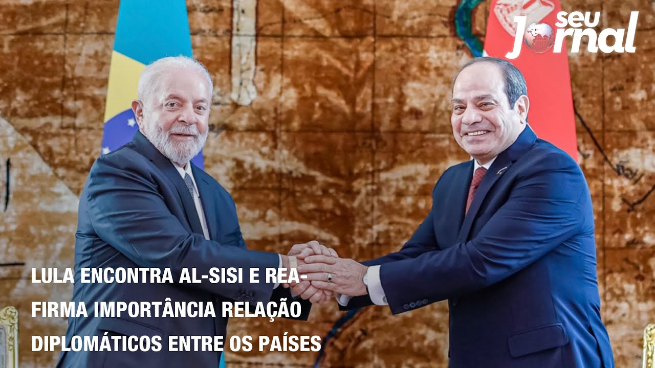 Lula encontra Al-Sisi e reafirma importância relação diplomáticos  entre os países
