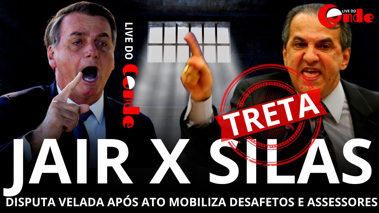 Live do Conde! Jair X Silas: disputa velada após ato mobiliza desafetos e assessores