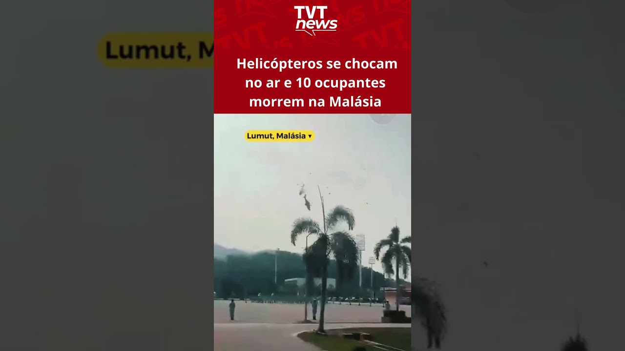 Helicópteros se chocam no ar e 10 ocupantes morrem na Malásia