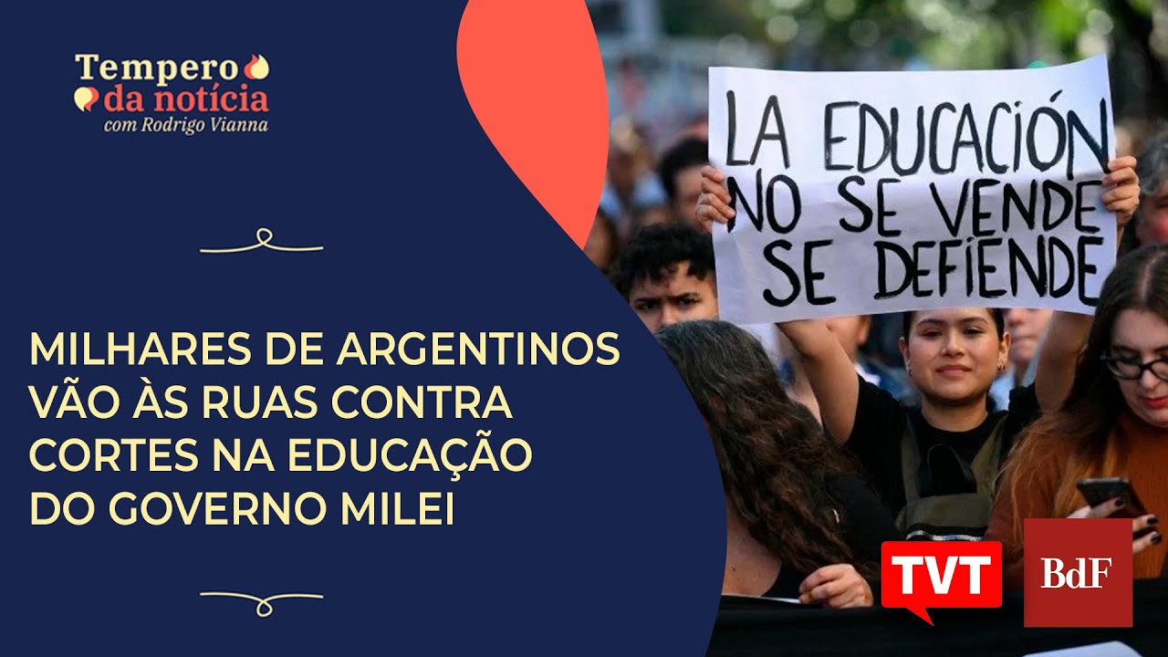 Milhares de argentinos vão às ruas contra cortes na educação do governo Milei