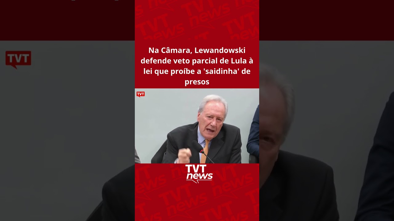 Na Câmara, Lewandowski defende veto parcial de Lula à lei que proíbe a 'saidinha' de presos