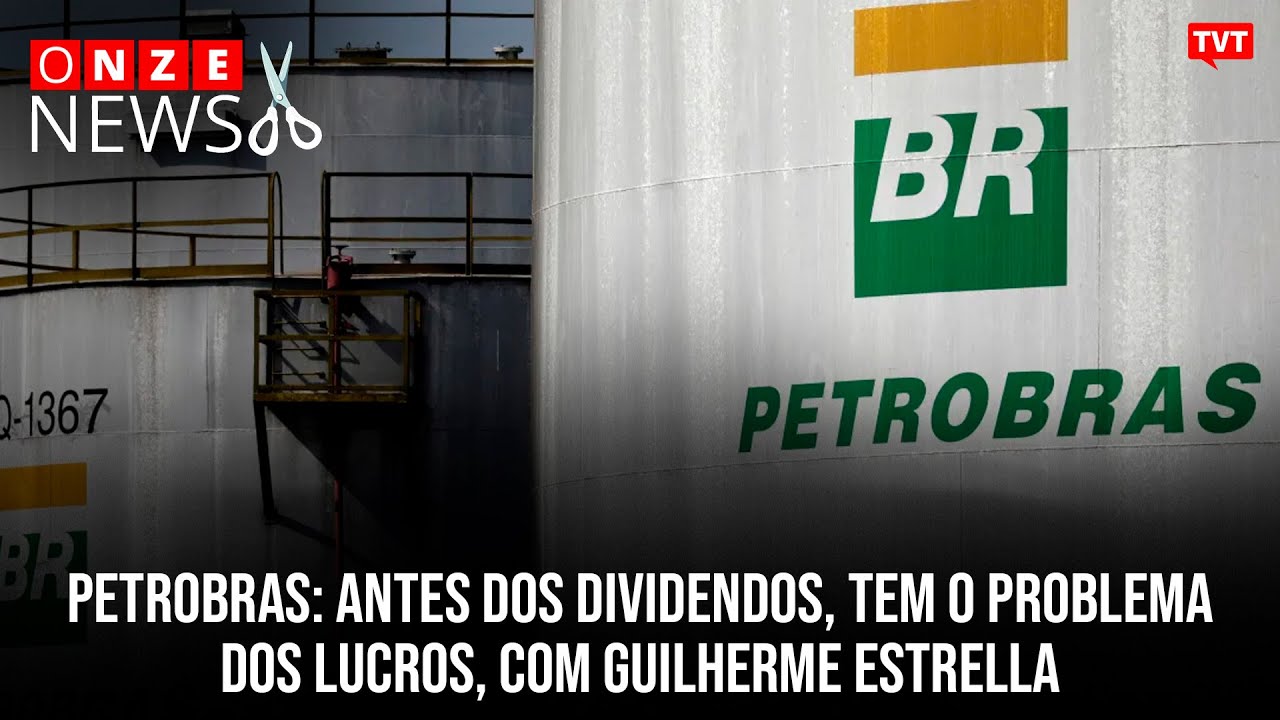 Petrobras: Antes dos dividendos, tem o problema dos lucros, com Guilherme Estrella