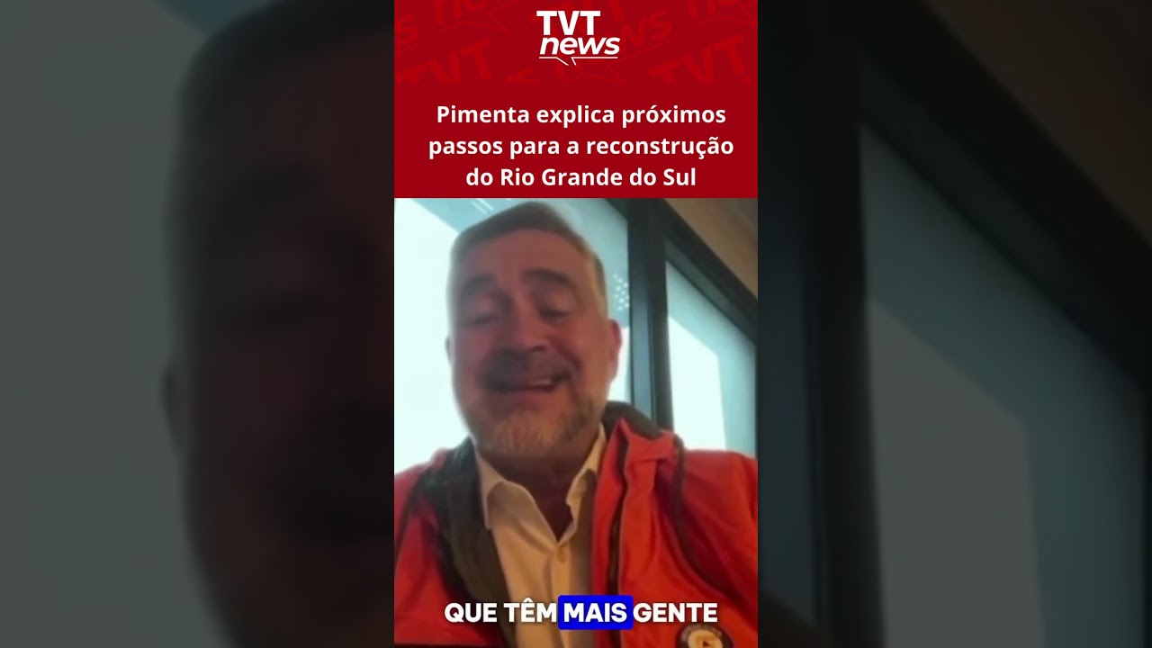 Pimenta explica próximos passos para a reconstrução do Rio Grande do Sul