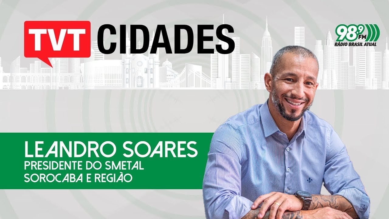 TVT Cidades | Leandro Soares, presidente SMetal Sorocaba e região | 13/05/2024