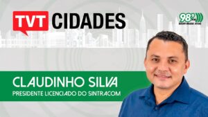 TVT Cidades | Claudinho Silva, presidente licenciado do SINTRACOM | 25/06/2024