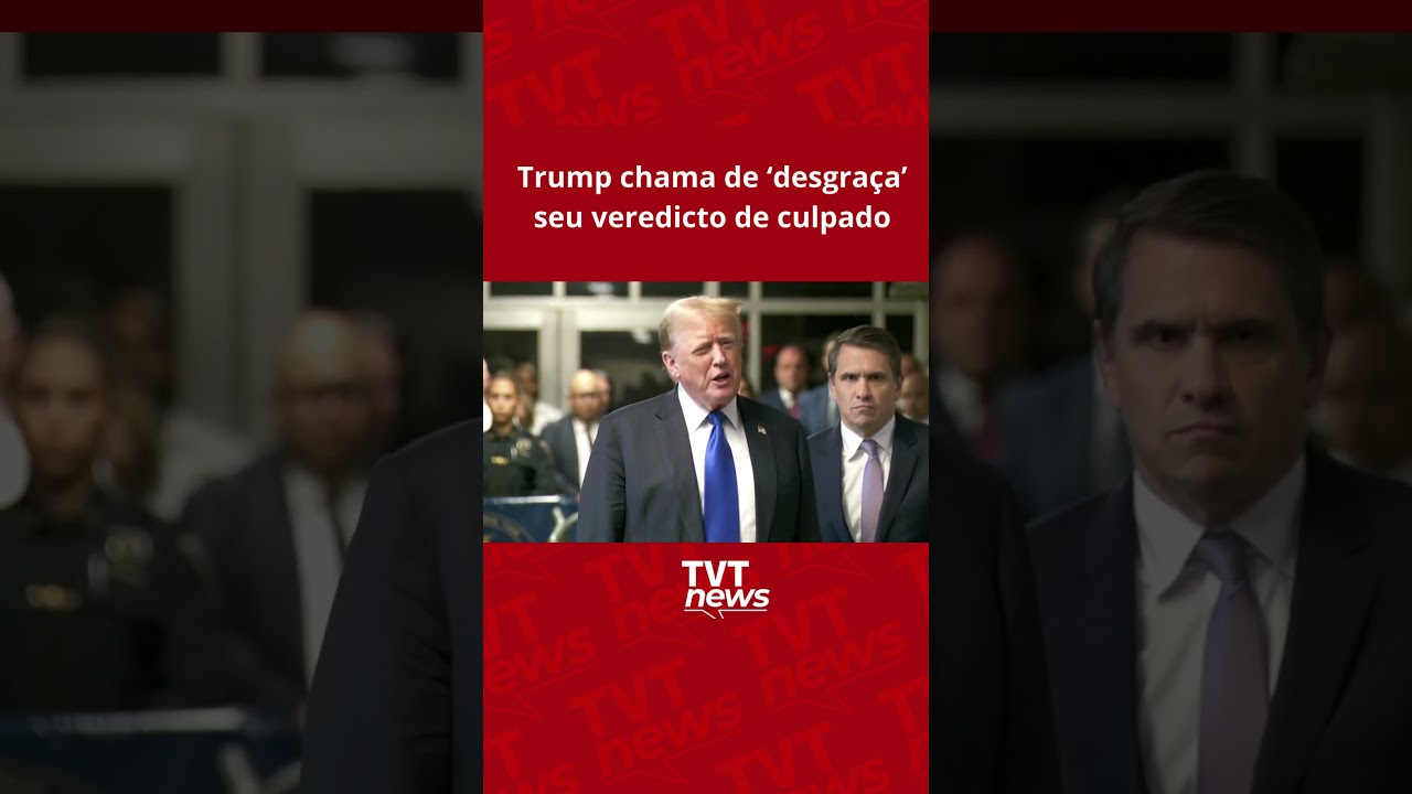 Trump chama de ‘desgraça’ seu veredicto de culpado