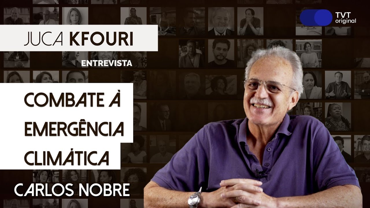 COMBATE À EMERGÊNCIA CLIMÁTICA | Carlos Nobre no Juca Kfouri Entrevista