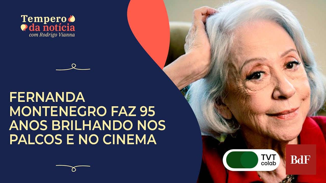 Fernanda Montenegro faz 95 anos brilhando nos palcos e no cinema